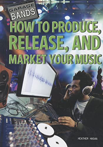 Stock image for How to Produce, Release, and Market Your Music for sale by Better World Books: West