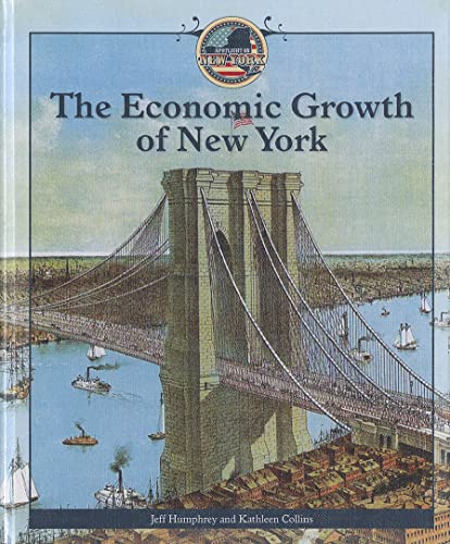 The Economic Growth of New York (Spotlight on New York) (9781448857463) by Humphrey, Jeff; Collins, Kathleen