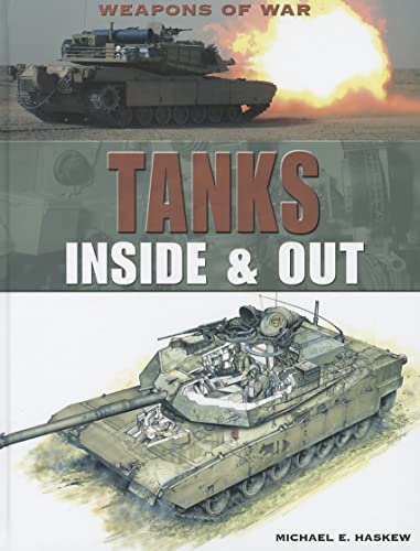 Tanks: Inside & Out (Weapons of War) (9781448859801) by Haskew, Michael E.