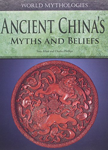 Beispielbild fr Ancient China's Myths and Beliefs (World Mythologies) zum Verkauf von HPB-Red