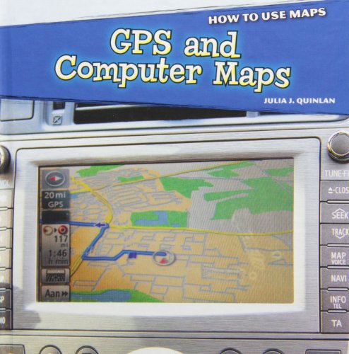 Stock image for GPS and Computer Maps (How to Use Maps (Powerkids)) for sale by More Than Words