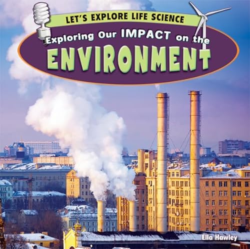Beispielbild fr Exploring Our Impact on the Environment zum Verkauf von Better World Books: West