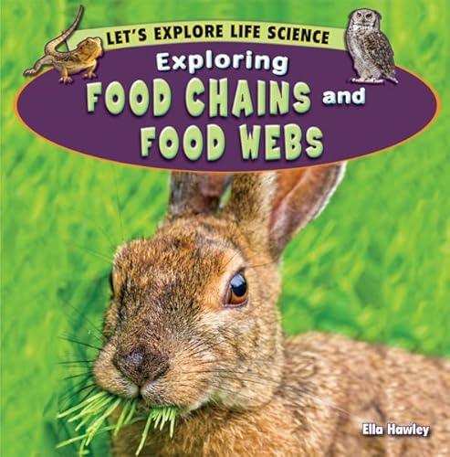 Stock image for Exploring Food Chains and Food Webs (Let's Explore Life Science) for sale by Irish Booksellers