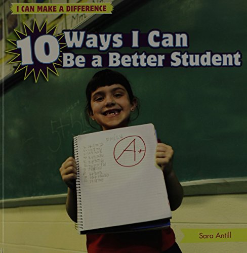 9781448863693: 10 Ways I Can Be a Better Student (I Can Make a Difference)