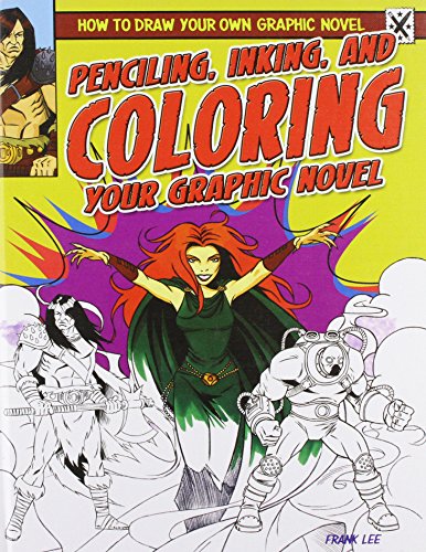 Beispielbild fr Penciling, Inking, and Coloring Your Graphic Novel (How to Draw Your Own Graphic Novel) zum Verkauf von Reuseabook