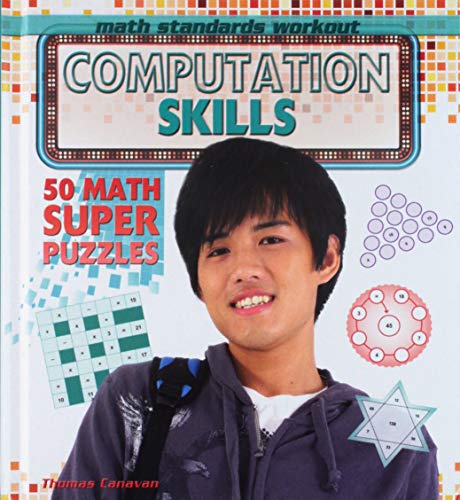 

Computation Skills: 50 Math Super Puzzles (Math Standards Workout)