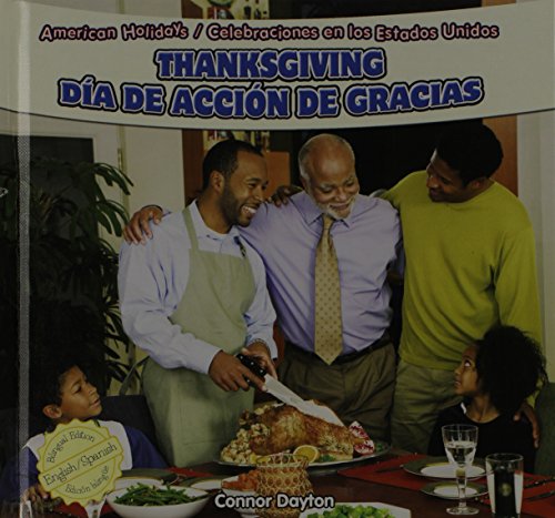 Beispielbild fr Thanksgiving/Dia de Accion de Gracias (American Holidays / Celebraciones En Los Estados Unidos) (English and Spanish Edition) zum Verkauf von WeSavings LLC