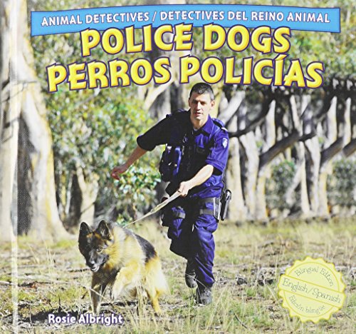 Beispielbild fr Police Dogs/Perros Policias (Animal Detectives / Detectives del Reino Animal) zum Verkauf von Reuseabook