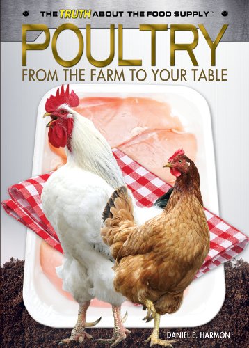 9781448867981: Poultry: From the Farm to Your Table (The Truth About the Food Supply)