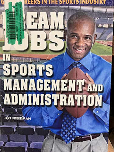 Imagen de archivo de Dream Jobs in Sports Management and Administration (Great Careers in the Sports Industry) a la venta por SecondSale