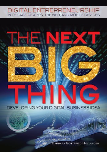 Beispielbild fr The Next Big Thing: Developing Your Digital Business Idea (Digital Entrepreneurship in the Age of Apps, the Web, and Mobile Devices) zum Verkauf von WeSavings LLC