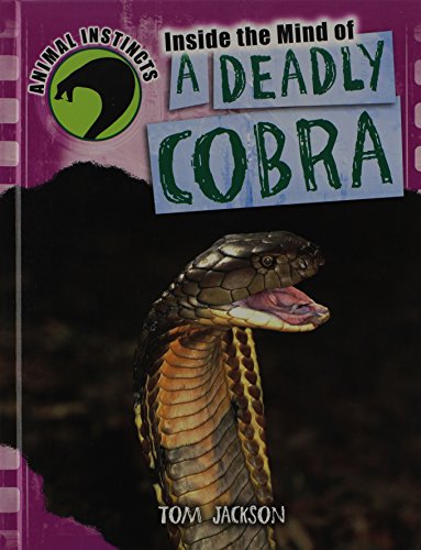 Inside the Mind of a Deadly Cobra (Animal Instincts) (9781448870332) by Jackson, Tom