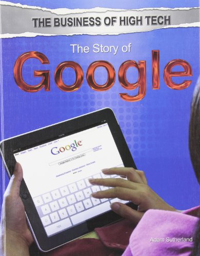 9781448870417: The Story of Google (The Business of High Tech)