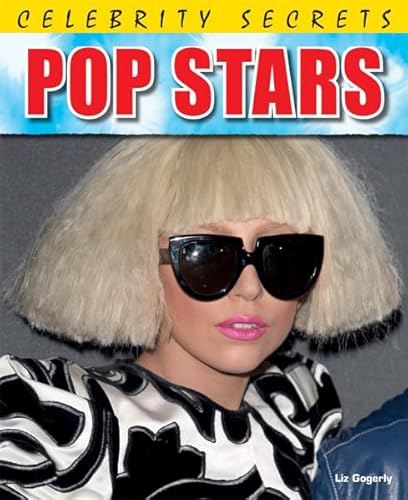 Pop Stars (Celebrity Secrets) (9781448870882) by Gogerly, Liz