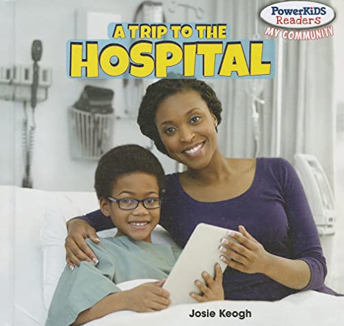 9781448874071: A Trip to the Hospital (Powerkids Readers: My Community)