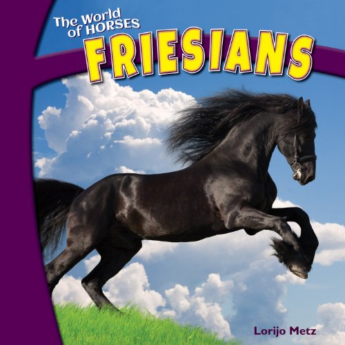 Beispielbild fr Friesians (The World of Horses) zum Verkauf von Irish Booksellers