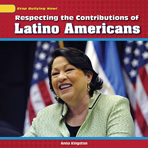 9781448874491: Respecting the Contributions of Latino Americans (Stop Bullying Now!)