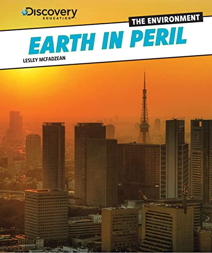 Stock image for Earth in Peril (Discovery Education: The Environment) for sale by Irish Booksellers