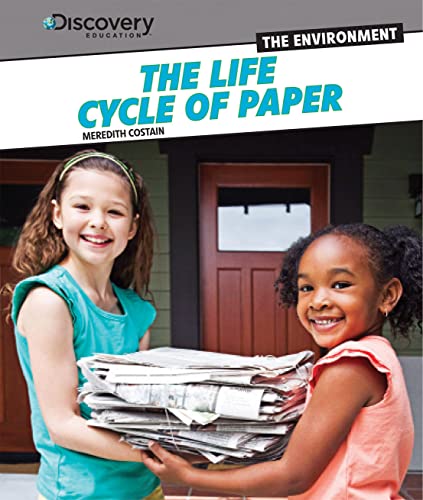 The Life Cycle of Paper (Discovery Education: The Environment) (9781448879793) by Costain, Meredith