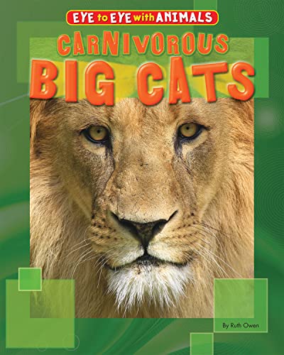 Beispielbild fr Carnivorous Big Cats (Eye to Eye with Animals) zum Verkauf von WorldofBooks