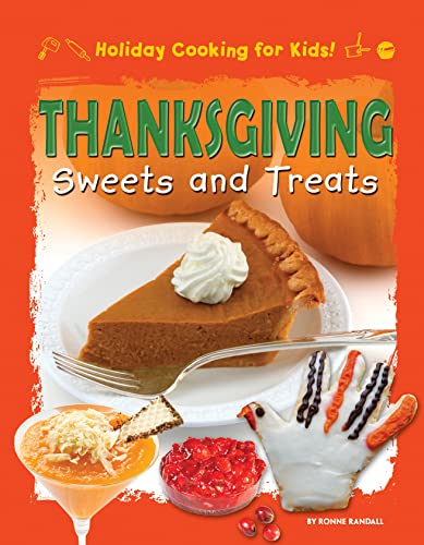 Thanksgiving Sweets and Treats (Holiday Cooking for Kids!) (9781448880829) by Randall, Ronne