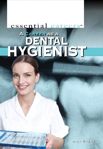 A Career As a Dental Hygienist (Essential Careers) (9781448882359) by Byers, Ann