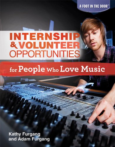 Stock image for Internship and Volunteer Opportunities for People Who Love Music (Foot in the Door) for sale by Reuseabook