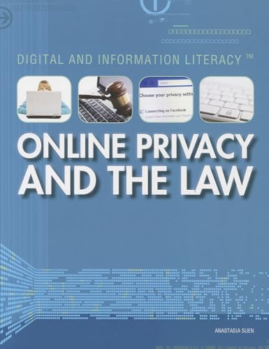 Online Privacy and the Law (Digital and Information Literacy) (9781448883721) by Suen, Anastasia