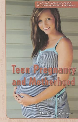 9781448883974: Teen Pregnancy and Motherhood (A Young Woman's Guide to Contemporary Issues, 1)