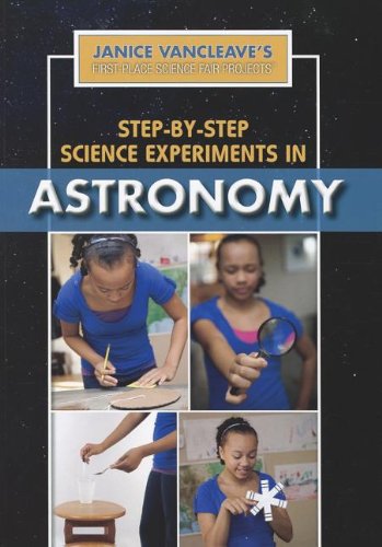 9781448884612: Step-by-Step Science Experiments in Astronomy (Janice Vancleave's First-Place Science Fair Projects)