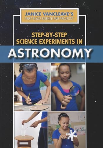 9781448884612: Step-by-Step Science Experiments in Astronomy (Janice Vancleave's First-Place Science Fair Projects)