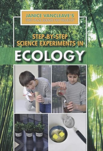 Step-by-Step Science Experiments in Ecology (Janice Vancleave's First-Place Science Fair Projects) (9781448884698) by VanCleave, Janice Pratt