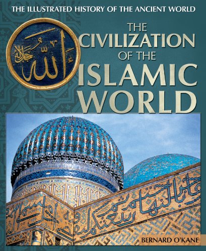 9781448885039: The Civilization of the Islamic World (The Illustrated History of the Ancient World)