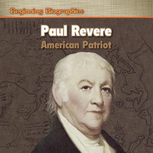 Beispielbild fr Paul Revere: American Patriot (Beginning Biographies) zum Verkauf von Booksavers of MD