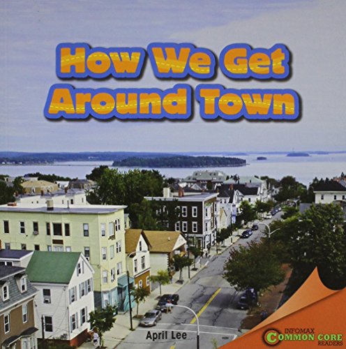 Imagen de archivo de How We Get Around Town a la venta por Better World Books