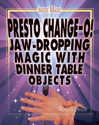 Imagen de archivo de Presto Change-O! : Jaw-Dropping Magic with Dinner Table Objects a la venta por Better World Books