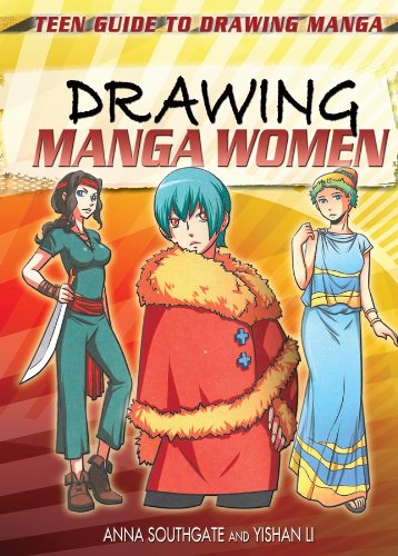Drawing Manga Women (Teen Guide to Drawing Manga) (9781448892396) by Southgate, Anna; Li, Yishan