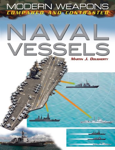 Naval Vessels (Modern Weapons: Compared and Contrasted) (9781448892488) by Dougherty, Martin J.