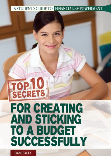 9781448893607: Top 10 Secrets for Creating and Sticking to a Budget Successfully (A Student's Guide to Financial Empowerment)
