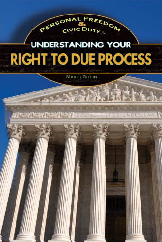 Understanding Your Right to Due Process (Personal Freedom & Civic Duty) (9781448894628) by Gitlin, Marty