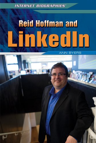 Reid Hoffman and Linkedin (Internet Biographies) (9781448895243) by Byers, Ann