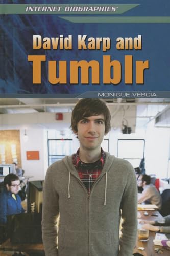 9781448895281: David Karp and Tumblr (Internet Biographies)