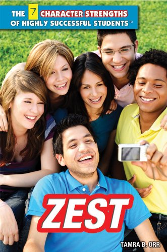 Zest (The 7 Character Strengths of Highly Successful Students) (9781448895410) by Orr, Tamra B.