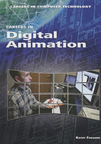 Careers in Digital Animation (Careers in Computer Technology) (9781448895915) by Furgang, Kathy