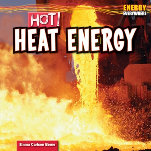 Hot! (Energy Everywhere) (9781448896479) by Berne, Emma Carlson