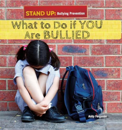 9781448896653: What to Do If You Are Bullied (Stand Up: Bullying Prevention, 1)