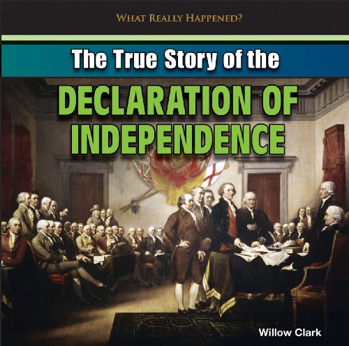 9781448896912: The True Story of the Declaration of Independence (What Really Happened?)