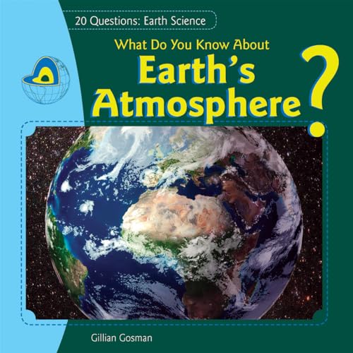 Stock image for What Do You Know About Earth's Atmosphere? (20 Questions: Earth Science, 5) for sale by More Than Words