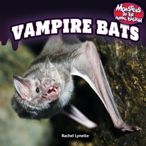 Vampire Bats (Monsters of the Animal Kingdom) (9781448897162) by Lynette, Rachel