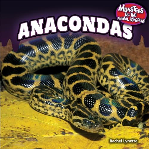 Anacondas (Monsters of the Animal Kingdom) (9781448897193) by Lynette, Rachel